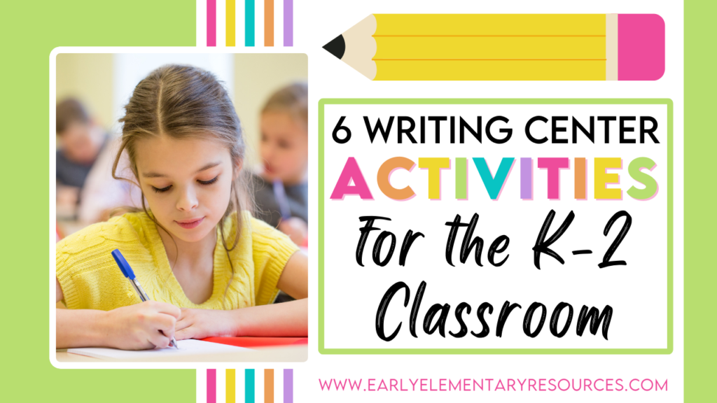 Writing Center Activities for the K-2 Classroom