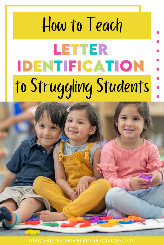 How to Teach Letter Identification to Struggling Students in Kindergarten