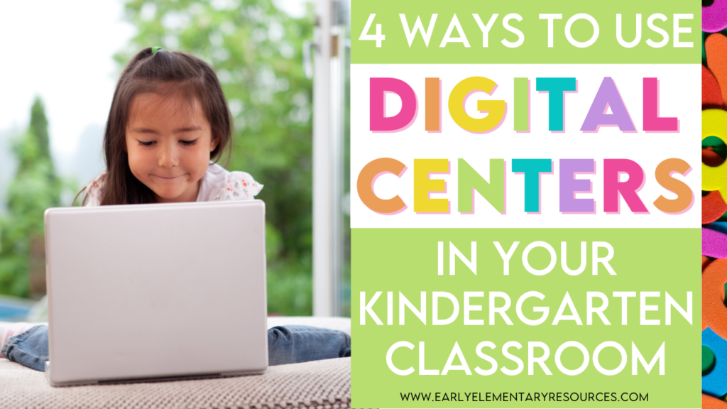 4 Ways to Use Digital Centers in Your Kindergarten Classroom